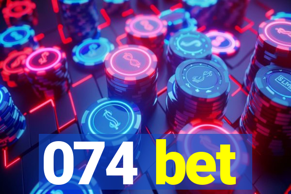 074 bet